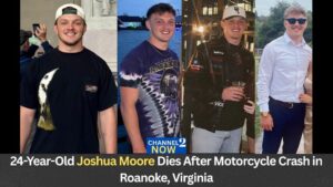 Joshua Moore Obituary Roanoke, Virginia – 24-Year-Old Joshua Moore Dies After Motorcycle Crash